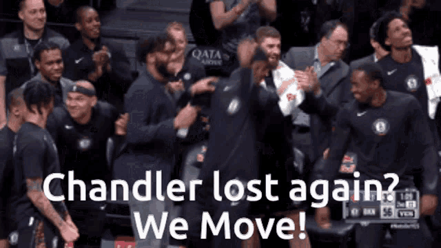 a group of basketball players with the words chandler lost again we move at the top