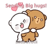 a couple of teddy bears hugging each other with the words `` sending big hugs ! lobe you ! ''