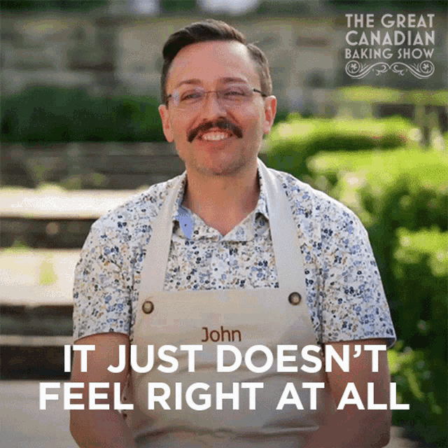 It Just Doesnt Feel Right At All John GIF - It Just Doesnt Feel Right At All John The Great Canadian Baking Show GIFs