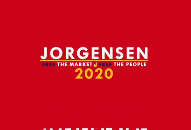 a red background with the words jorgensen free the market free the people