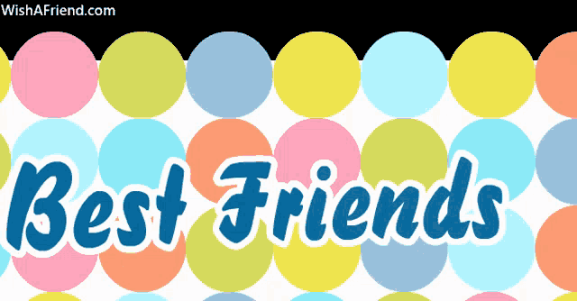 a colorful polka dot background with the words best friends in blue