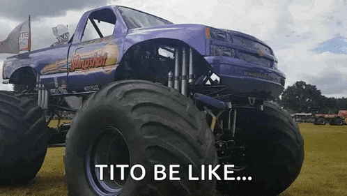 a purple monster truck with the words tito be like written on the side