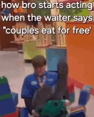 how bro starts acting when the waiter says " couples eat for free " .