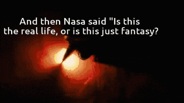 a poster that says and then nasa said " is this the real life "
