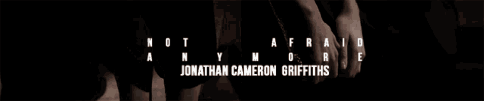 a movie poster for not afraid anymore with jonathan cameron griffiths on the bottom