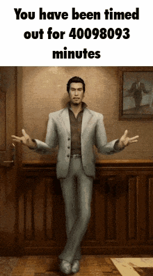 a man in a suit is standing in front of a wall with the words you have been timed out for 400980993 minutes