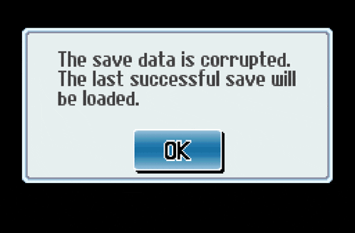 a computer screen that says the save data is corrupted the last successful save will be loaded