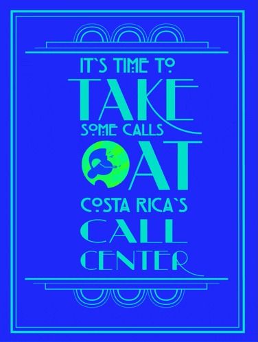 a blue poster that says " it 's time to take some calls at costa rica 's call center "