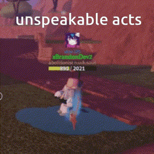 a screenshot of a video game with the words " unspeakable acts " at the top