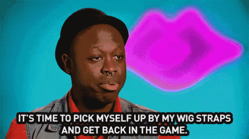 a man in a hat says it 's time to pick myself up by my wig straps
