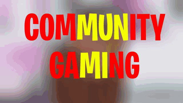 a sign that says community gaming in red and yellow letters