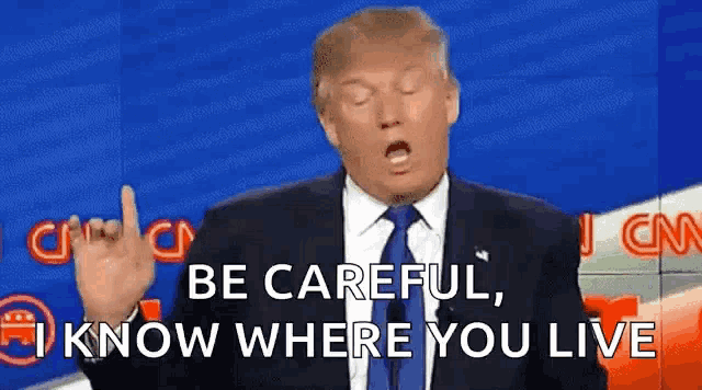 donald trump is giving a middle finger and saying `` be careful , i know where you live ''