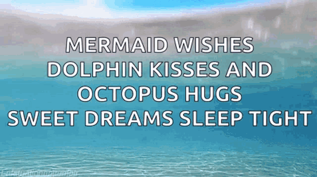 mermaid wishes dolphin kisses octopus hugs sweet dreams sleep tight