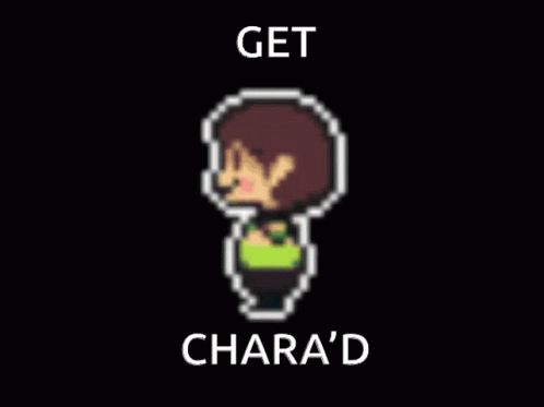 Chara Get Charad GIF - Chara Get Charad GIFs