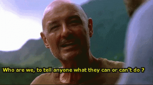 a bald man says who are we to tell anyone what they can or can 't do ?