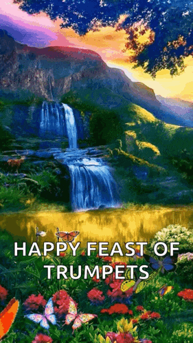 a picture of a waterfall with the words happy feast of trumpets below it