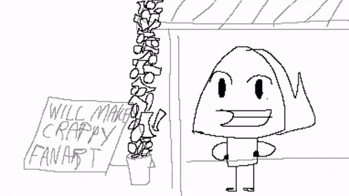 a black and white drawing of a cartoon character standing next to a sign that says i will make crappy fanart