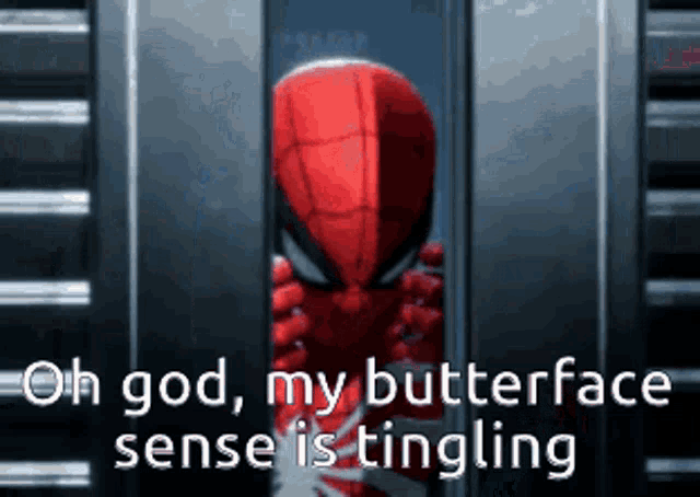 a picture of a spider man with the words oh god my butterface sense is tingling below him