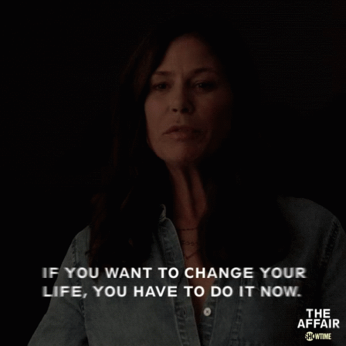 Do It Now Life Changing GIF - Do It Now Life Changing Seriously GIFs