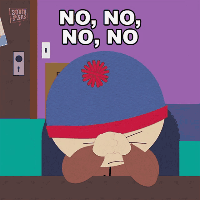 stan marsh from south park is making a face and says no no no