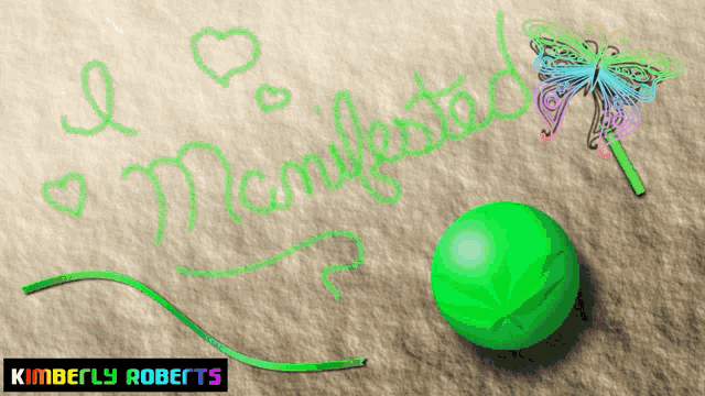 a drawing of a green ball with the words " i manifested " written on it