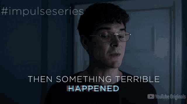 a man with glasses and the words " then something terrible happened " on the bottom