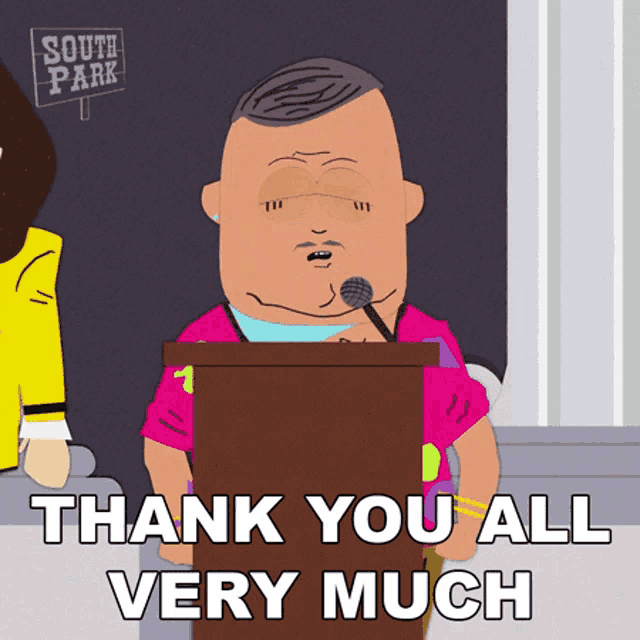 a south park character giving a speech with the words thank you all very much below him