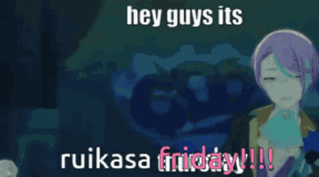 a couple of anime characters standing next to each other with the words hey guys its ruikasa friday !!!