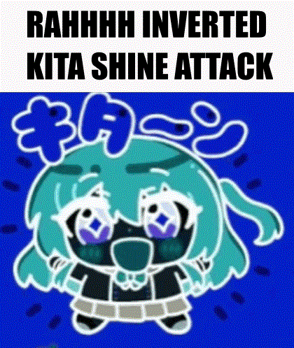 a cartoon character with a blue background and the words `` rahhhh inverted kita shine attack '' written on it .