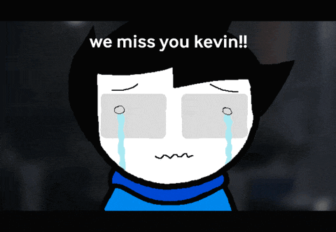 a cartoon character is crying with the words we miss you kevin written above him