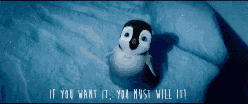 a penguin with the words if you want it you must will it behind it