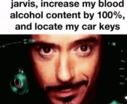 jarvis increase my blood alcohol content by 100 % and locate my car keys .