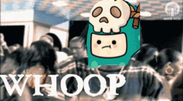 a cartoon character with a skull on his head is surrounded by people and says " whoop "