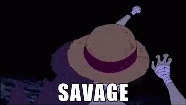 Savage GIF - Savage Luffy One Piece GIFs