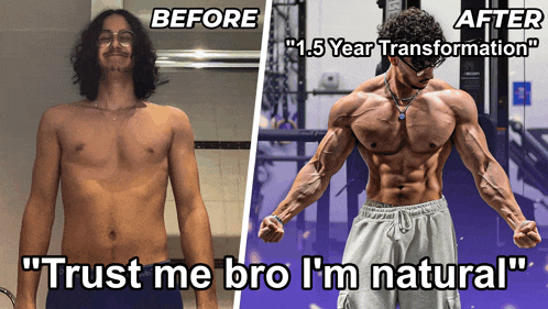 a before and after photo of a man with a caption that says " trust me bro i 'm natural "