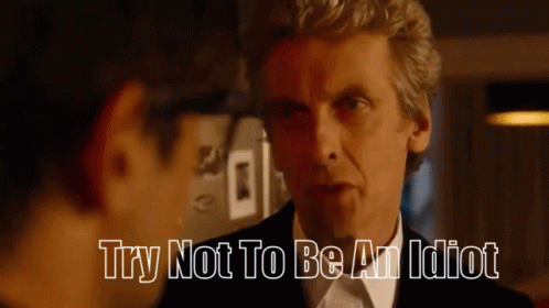 Doctor Who 12th Doctor GIF - Doctor Who 12th Doctor Try Not To Be An Idiot GIFs