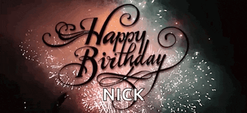 a fireworks display with the words happy birthday nick in the foreground