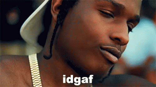 Dgaf Asap Rocky GIF - Idgaf Dont Give A Fuck Dont Give A Damn GIFs