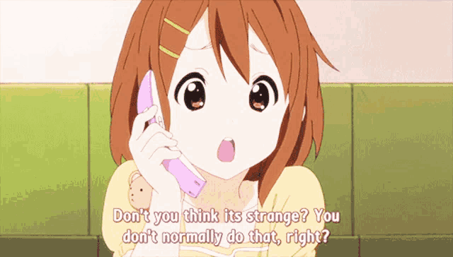 a girl talking on a phone with the words " don 't you think its strange "