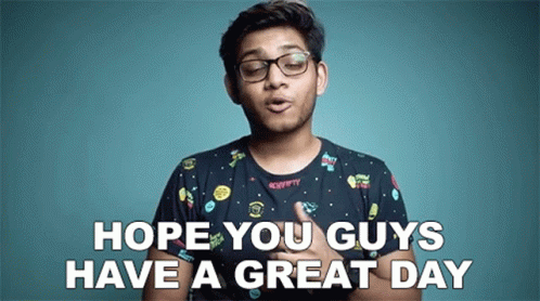 Hope You Guys Have A Great Day Anubhavroy GIF