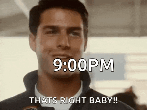 a man is smiling and says that 's right baby at 9:00 pm