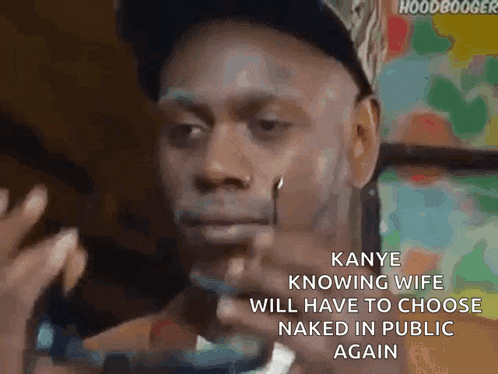 kanye knowing his wife will have to choose to be naked in public again