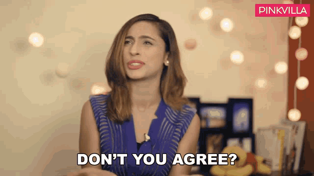 a woman says " do n't you agree " in front of a pinkvilla sign