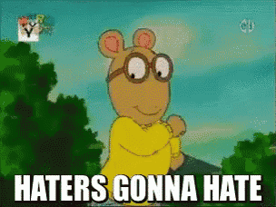a cartoon character says haters gonna hate while wearing glasses