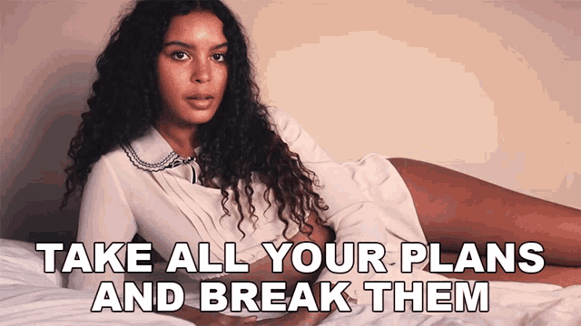 Take All Your Plans And Break Them Arlissa GIF - Take All Your Plans And Break Them Arlissa House Of Cards Song GIFs