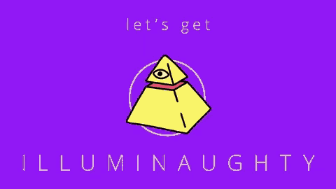 a yellow pyramid is on a purple background with the words let 's get illuminaughty
