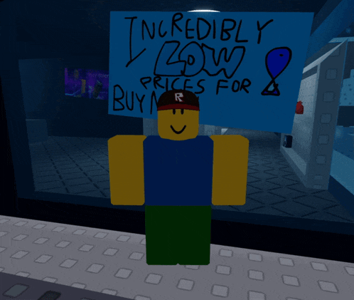 a roblox character holding a sign that says incredibly low prices for buy