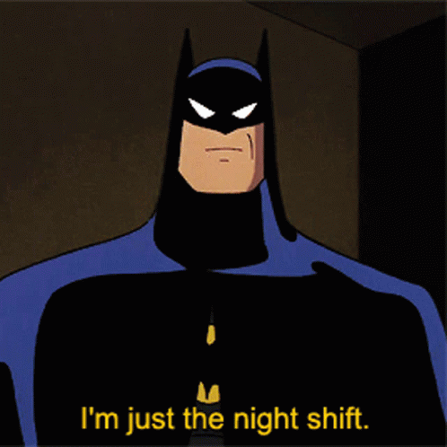 Batman Im Just The Night Shift GIF - Batman Im Just The Night Shift Night Shift GIFs