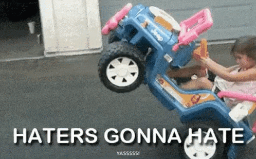 Haters Gonna Hate They See Me Rollin GIF