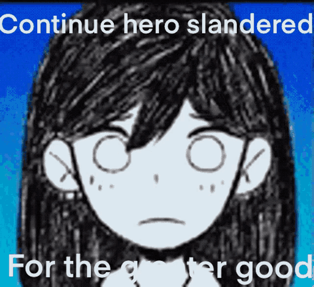 a black and white image of a girl with the words continue hero slandered for the better good